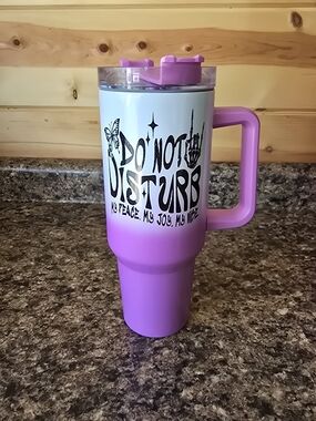 40 oz Tumbler Do Not Disturb My Peace My Joy My Vibe